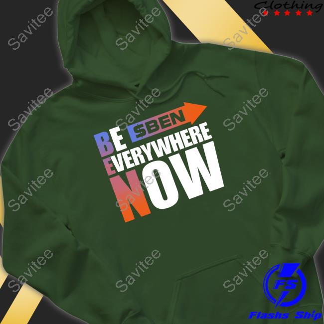$Ben Be Everywhere Now Jersey Hooded Sweatshirt